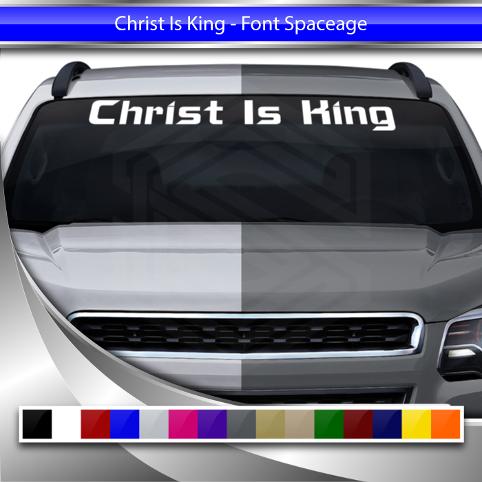 CHRIST IS KING Decal Sticker Windshield Window Vinyl Graphic Banner Text Font-Spaceage 36"x4.25"+