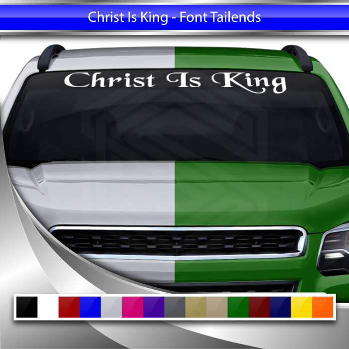 CHRIST IS KING Decal Sticker Windshield Window Vinyl Graphic Banner Text Font-Tailends 36"x4.25"+