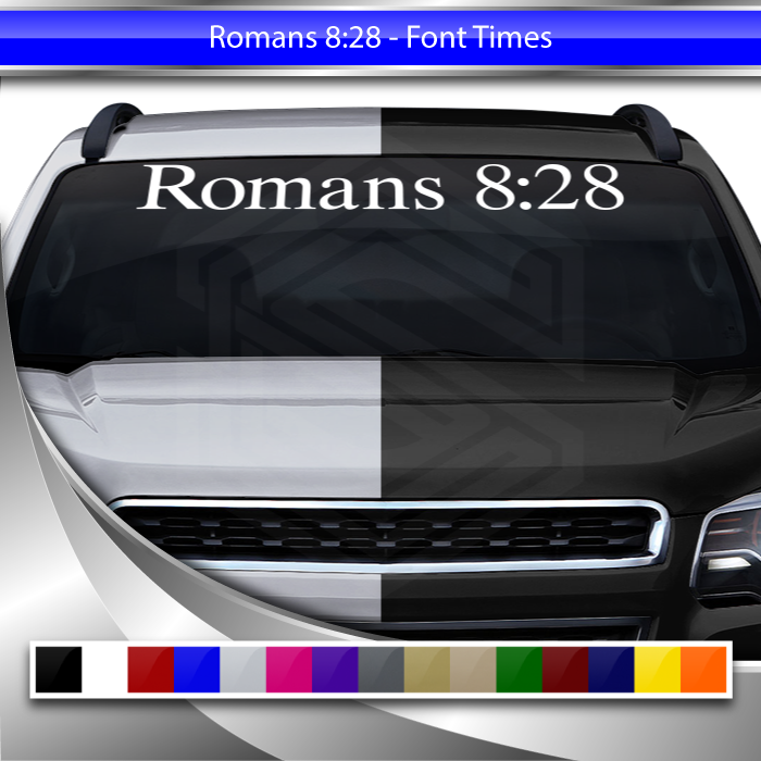 ROMANS 8:28 Decal Sticker Windshield Window Vinyl Graphic Banner Text Font-Times 36"x4.25"+
