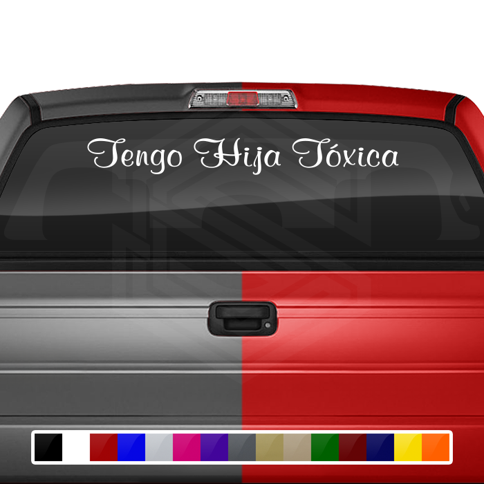 TENGO HIJA TÓXICA Decal Sticker Windshield Window Vinyl Graphic Banner Text Font-Murray Bold 36"x4.25"+