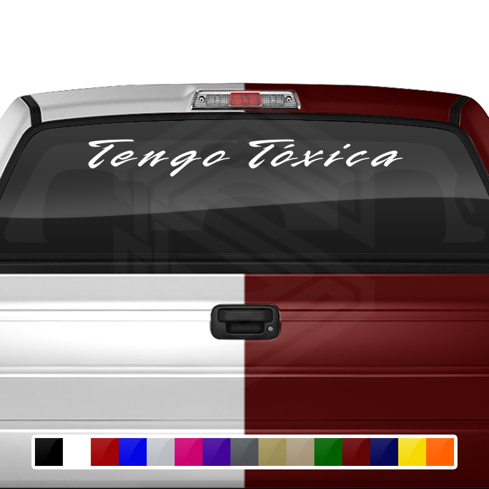 TENGO TÓXICA Decal Sticker Windshield Window Vinyl Graphic Banner Text Font-Old English 36"x4.25"+