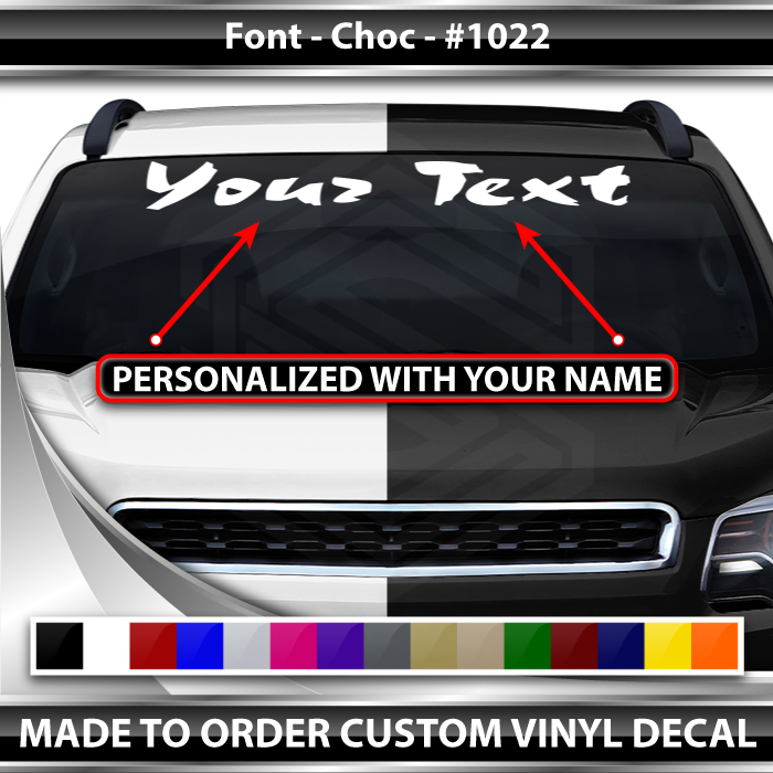 Font Choc #1022 - CUSTOM PERSONALIZED Name Text Letters Decal Sticker Windshield Window Vinyl Graphic Banner 36"x4.25"+