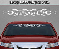 Design #124 Firefighter's Girl - Windshield Window Flame Flaming Vinyl Sticker Decal Graphic Banner 36"x4.25"+