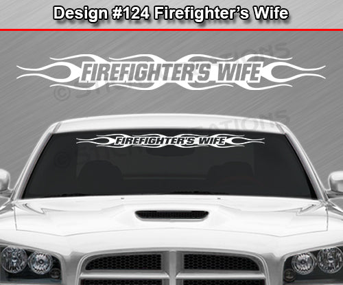Design #124 Firefighter's Wife - Windshield Window Flame Flaming Vinyl Sticker Decal Graphic Banner 36"x4.25"+
