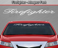Firefighter - Altogscr Font - Windshield Window Vinyl Sticker Decal Graphic Banner Text Letters 36"x4.25"+