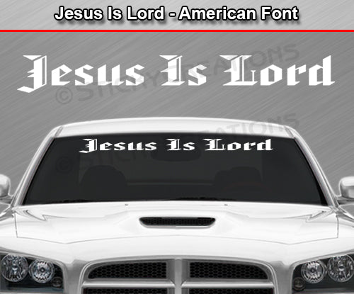 Jesus Is Lord - American Font - Windshield Window Vinyl Sticker Decal Graphic Banner Text Letters 36"x4.25"+