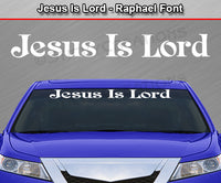 Jesus Is Lord - Raphael Font - Windshield Window Vinyl Sticker Decal Graphic Banner Text Letters 36"x4.25"+