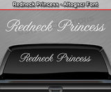 Redneck Princess - Altogscr Font - Windshield Window Vinyl Sticker Decal Graphic Banner Text Letters 36"x4.25"+