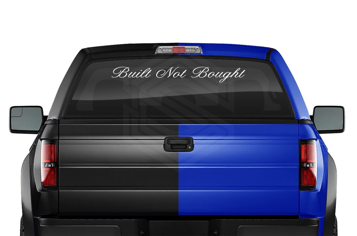 BUILT NOT BOUGHT Decal Sticker Windshield Window Vinyl Graphic Banner Text Font-Altogscr 36"x4.25"+