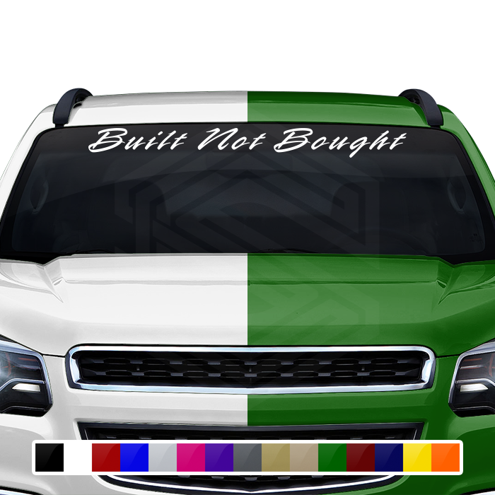 BUILT NOT BOUGHT Decal Sticker Windshield Window Vinyl Graphic Banner Text Font-Rapier 36"x4.25"+