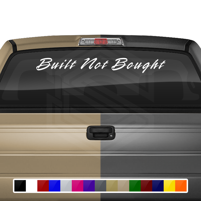 BUILT NOT BOUGHT Decal Sticker Windshield Window Vinyl Graphic Banner Text Font-Rapier 36"x4.25"+