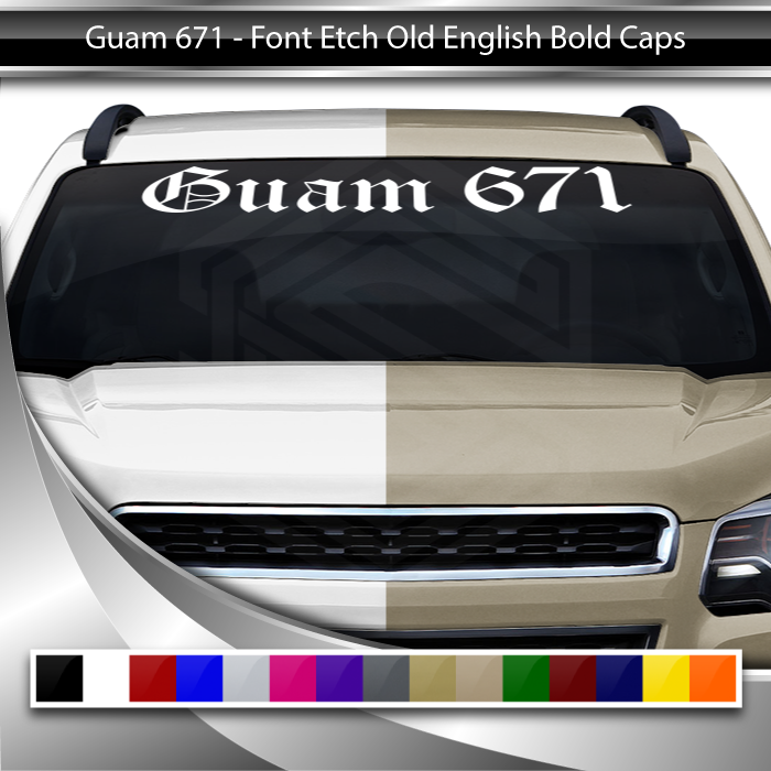 GUAM 671 Decal Sticker Windshield Window Vinyl Graphic Banner Text Font-Old English 36"x4.25"+