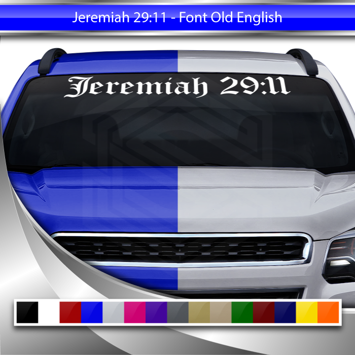 JEREMIAH 29:11 Decal Sticker Windshield Window Vinyl Graphic Banner Text Font-Old English 36"x4.25"+