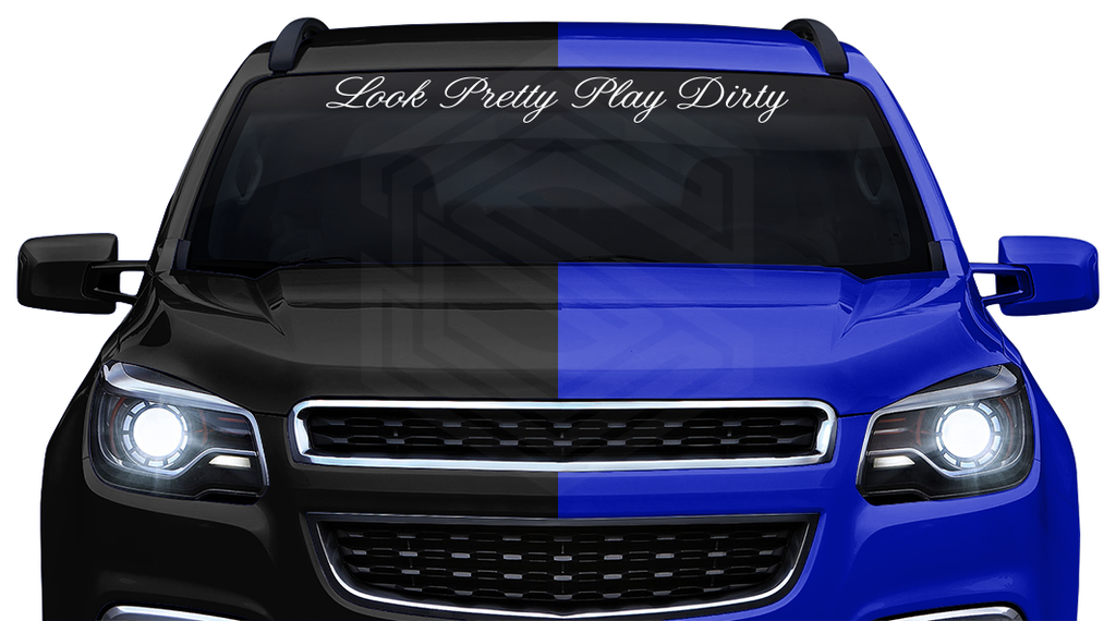 LOOK PRETTY PLAY DIRTY Decal Sticker Windshield Window Vinyl Graphic Banner Text Font-Altogscr 36"x4.25"+