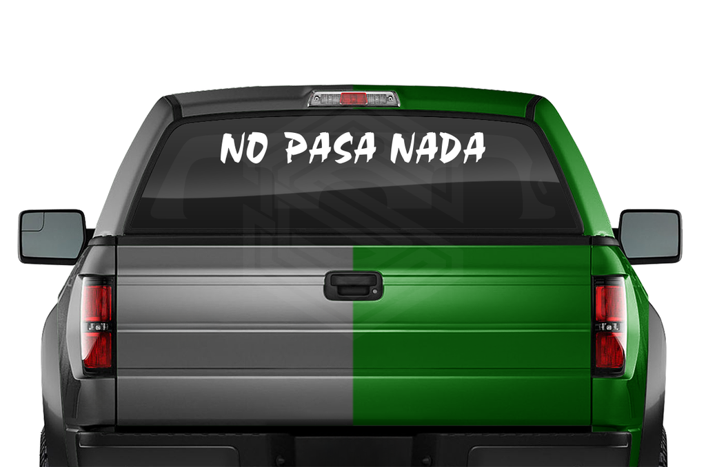 NO PASA NADA Decal Sticker Windshield Window Vinyl Graphic Banner Text Font-Choc Caps 36"x4.25"+