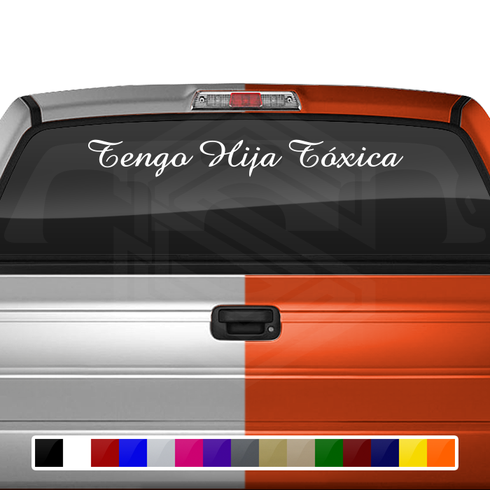 TENGO HIJA TÓXICA Decal Sticker Windshield Window Vinyl Graphic Banner Text Font-Altogscr 36"x4.25"+