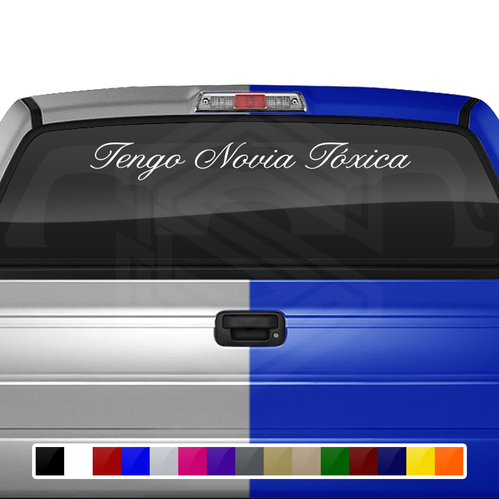 TENGO NOVIA TÓXICA Decal Sticker Windshield Window Vinyl Graphic Banner Text Font-Altogscr 36"x4.25"+