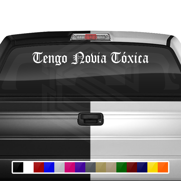 TENGO NOVIA TÓXICA Decal Sticker Windshield Window Vinyl Graphic Banner Text Font-Old English 36"x4.25"+