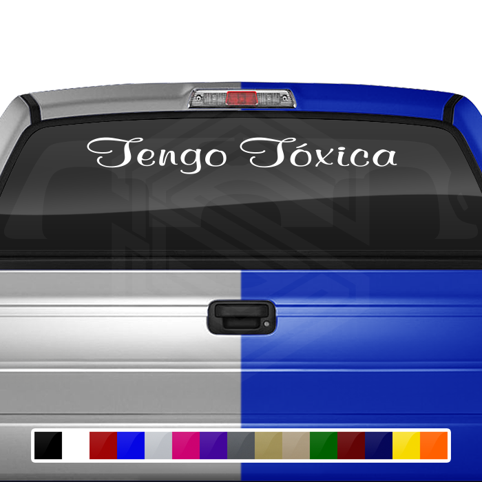 TENGO TÓXICA Decal Sticker Windshield Window Vinyl Graphic Banner Text Font-Murray Bold 36"x4.25"+
