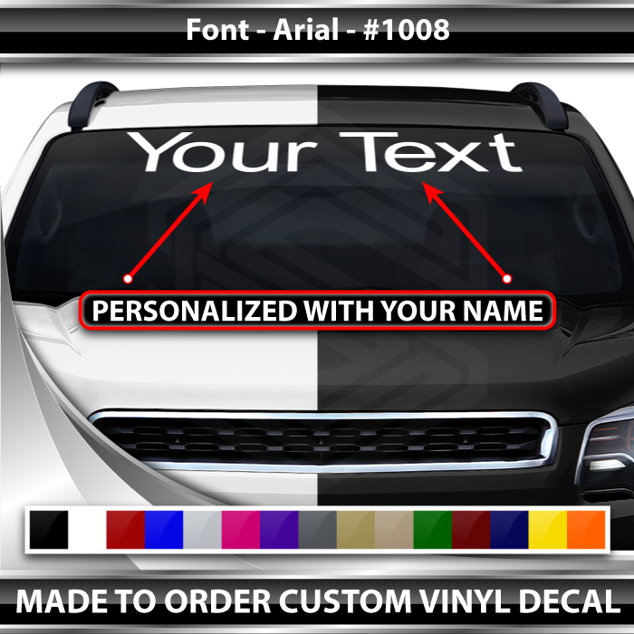 Fuente Arial n.° 1008 - Calcomanía personalizada con nombre, texto y letras para parabrisas y ventana, vinilo gráfico de 91 x 10,8 cm o más
