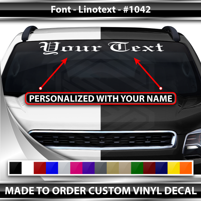 Font Linotext #1042 - CUSTOM PERSONALIZED Name Text Letters Decal Sticker Windshield Window Vinyl Graphic Banner 36"x4.25"+