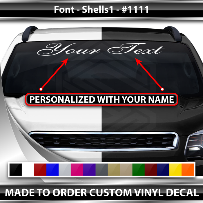 Font Shells 1 Script #1111 - CUSTOM PERSONALIZED Name Text Letters Decal Sticker Windshield Window Vinyl Graphic Banner 36"x4.25"+