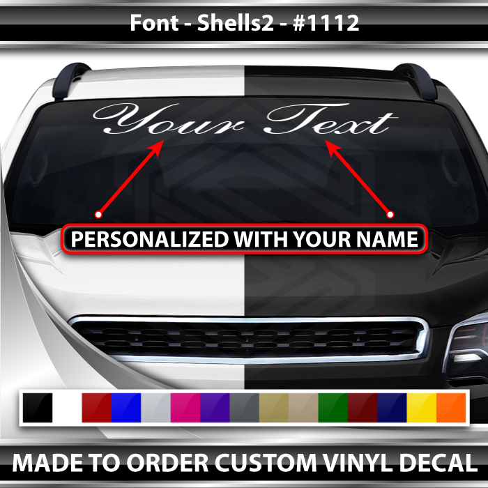 Font Shells 2 Script #1112 - CUSTOM PERSONALIZED Name Text Letters Decal Sticker Windshield Window Vinyl Graphic Banner 36"x4.25"+