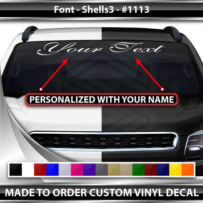 Font Shells 3 Script #1113 - CUSTOM PERSONALIZED Name Text Letters Decal Sticker Windshield Window Vinyl Graphic Banner 36"x4.25"+
