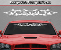 Design #100 Firefighter's Girl - Windshield Window Flame Flaming Vinyl Sticker Decal Graphic Banner 36"x4.25"+