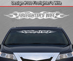 Design #100 Firefighter's Wife - Windshield Window Flame Flaming Vinyl Sticker Decal Graphic Banner 36"x4.25"+