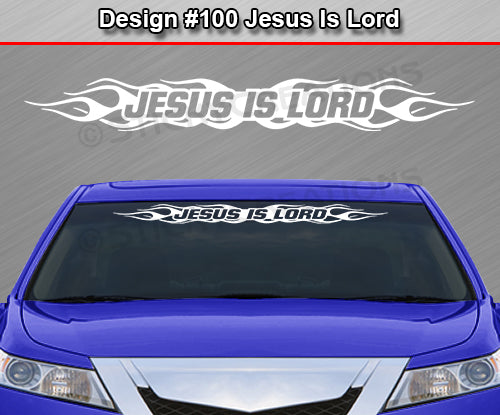 Design #100 Jesus Is Lord - Windshield Window Flame Vinyl Sticker Decal Graphic Banner 36"x4.25"+