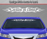 Design #100 Jesus Is Lord - Windshield Window Flame Vinyl Sticker Decal Graphic Banner 36"x4.25"+