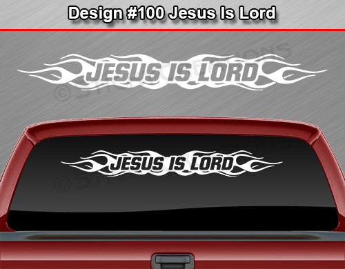 Design #100 Jesus Is Lord - Windshield Window Flame Vinyl Sticker Decal Graphic Banner 36"x4.25"+