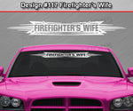Design #117 Firefighter's Wife - Windshield Window Tribal Accent Vinyl Sticker Decal Graphic Banner 36"x4.25"+