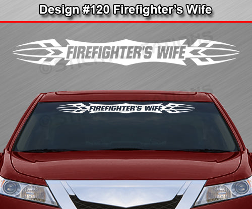 Design #120 Firefighter's Wife - Windshield Window Tribal Accent Vinyl Sticker Decal Graphic Banner 36"x4.25"+