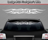 Design #121 Firefighter's Wife - Windshield Window Tribal Flame Vinyl Sticker Decal Graphic Banner 36"x4.25"+
