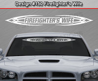 Design #150 Firefighter's Wife - Windshield Window Tribal Accent Vinyl Sticker Decal Graphic Banner 36"x4.25"+