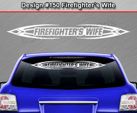 Design #150 Firefighter's Wife - Windshield Window Tribal Accent Vinyl Sticker Decal Graphic Banner 36"x4.25"+