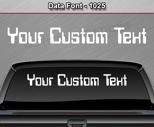 Data Font #1025 - Custom Personalized Your Text Letters Windshield Window Vinyl Sticker Decal Graphic Banner 36"x4.25"+