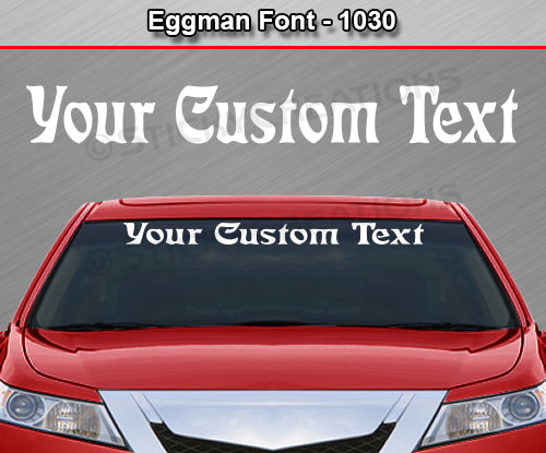 Eggman Font #1030 - Custom Personalized Your Text Letters Windshield Window Vinyl Sticker Decal Graphic Banner 36"x4.25"+