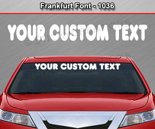 Frankfurt Font #1036 - Custom Personalized Your Text Letters Windshield Window Vinyl Sticker Decal Graphic Banner 36"x4.25"+