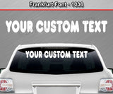 Frankfurt Font #1036 - Custom Personalized Your Text Letters Windshield Window Vinyl Sticker Decal Graphic Banner 36"x4.25"+