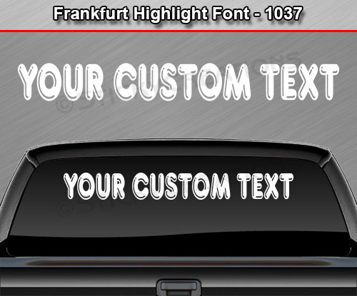 Frankfurt Hightlight Font #1037 - Custom Personalized Your Text Letters Windshield Window Vinyl Sticker Decal Graphic Banner 36"x4.25"+