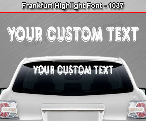 Frankfurt Hightlight Font #1037 - Custom Personalized Your Text Letters Windshield Window Vinyl Sticker Decal Graphic Banner 36"x4.25"+