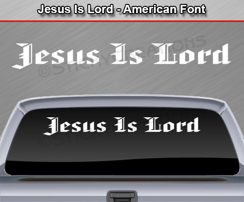 Jesus Is Lord - American Font - Windshield Window Vinyl Sticker Decal Graphic Banner Text Letters 36"x4.25"+