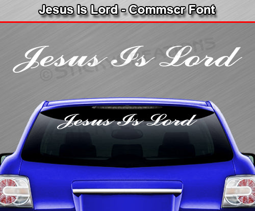Jesus Is Lord - Commscr Font - Windshield Window Vinyl Sticker Decal Graphic Banner Text Letters 36"x4.25"+