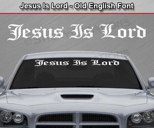 Jesus Is Lord - Old English Font - Windshield Window Vinyl Sticker Decal Graphic Banner Text Letters 36"x4.25"+