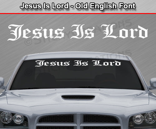 Jesus Is Lord - Old English Font - Windshield Window Vinyl Sticker Decal Graphic Banner Text Letters 36"x4.25"+