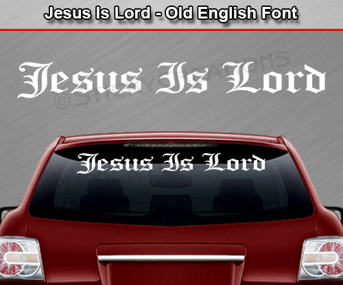 Jesus Is Lord - Old English Font - Windshield Window Vinyl Sticker Decal Graphic Banner Text Letters 36"x4.25"+