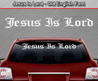 Jesus Is Lord - Old English Font - Windshield Window Vinyl Sticker Decal Graphic Banner Text Letters 36"x4.25"+